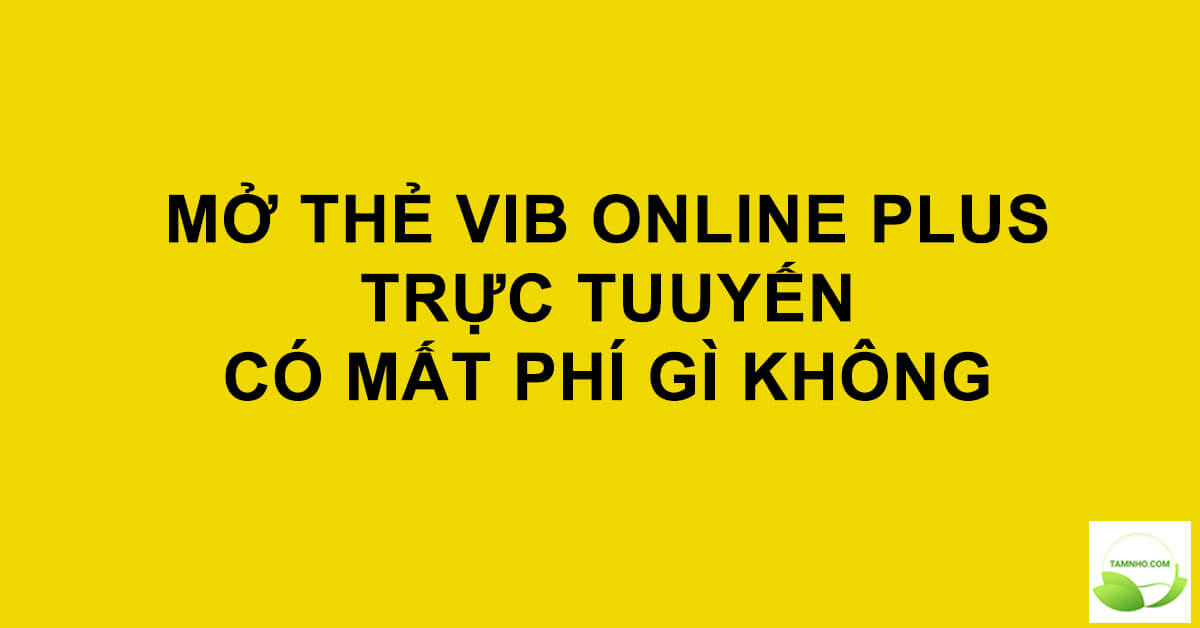 dang-ky-mo-the-tin-dung-online-plus-vib